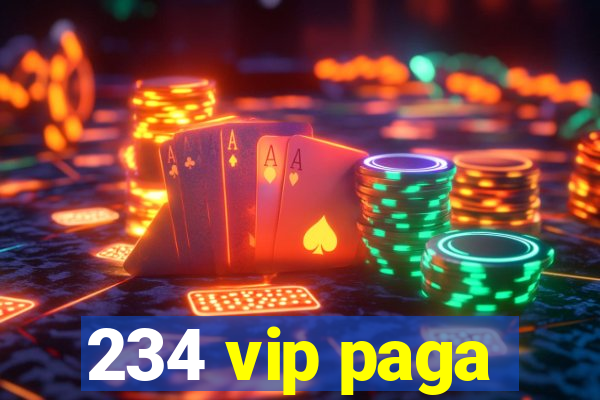 234 vip paga